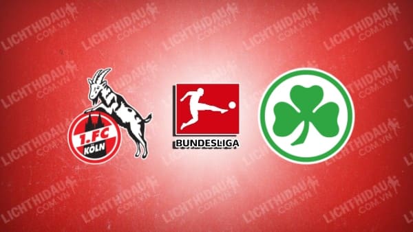 Kèo O/U Cologne vs Furth, 01h30 ngày 2/10