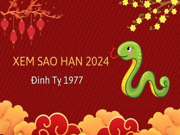 Sao chiếu mệnh tuổi 1977 năm 2024